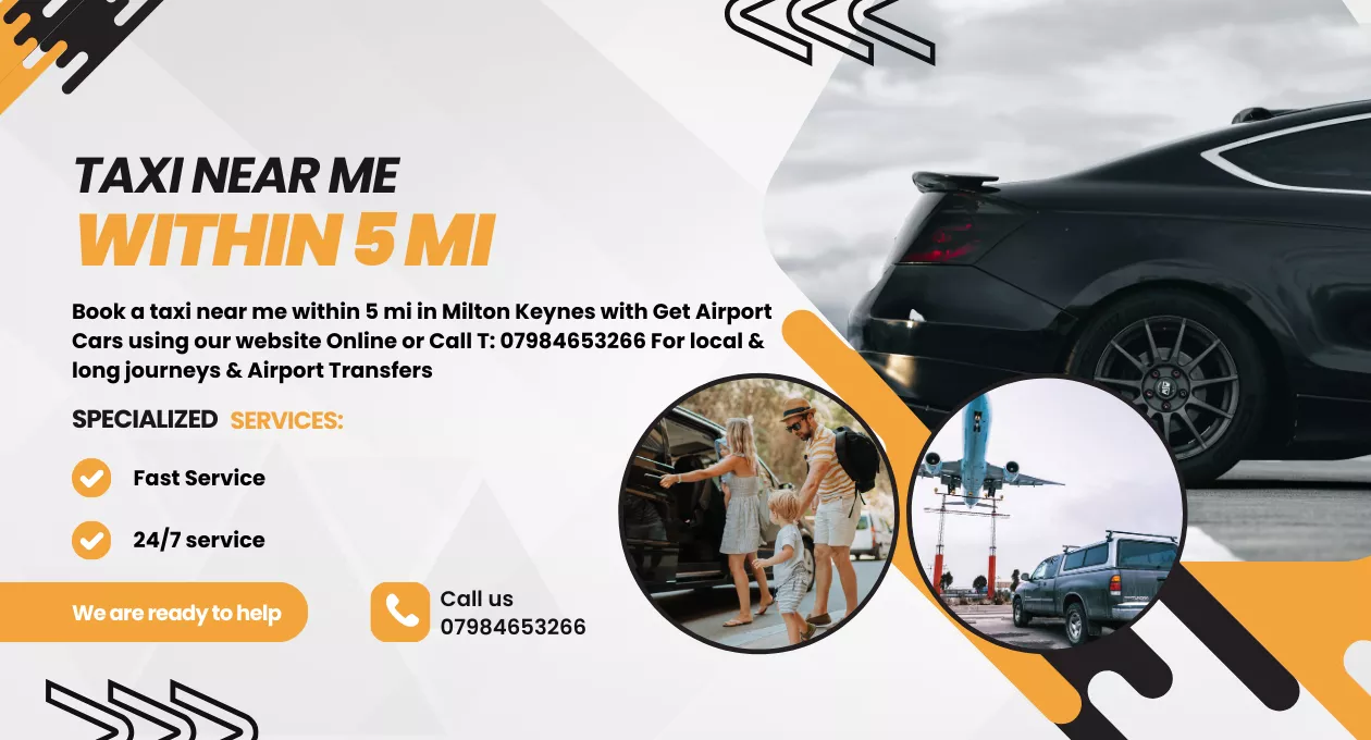 Taxi Near Me within 5 mi | Book 24/7 Taxi Milton Keynes