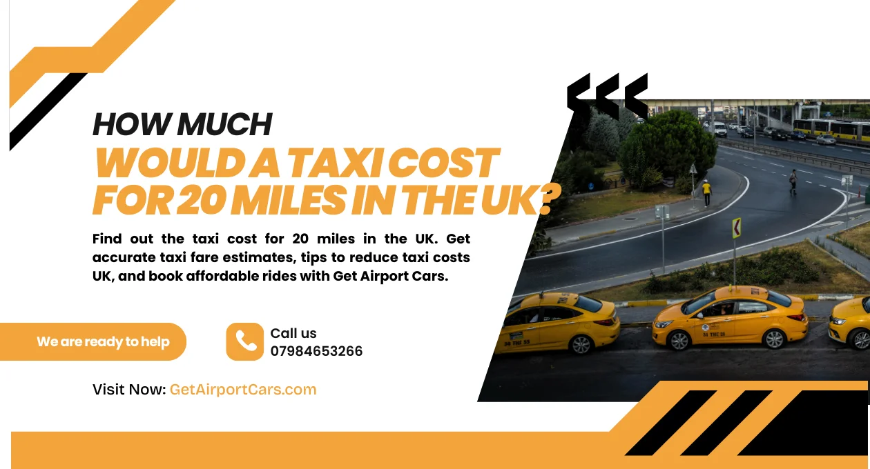 How Much Would a Taxi Cost for 20 Miles in the UK